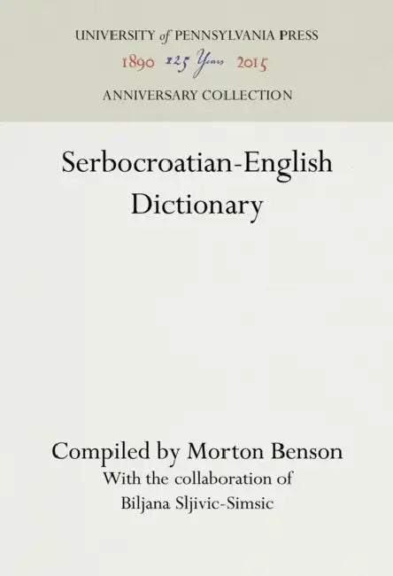 Serbocroatian-English Dictionary by Morton Benson, Biljana Biljana Sljivic-Simsic