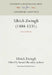 Ulrich Zwingli (1484-1531): Selected Works by Ulrich Zwingli, Samuel MacAuley Jackson, Edward Peters
