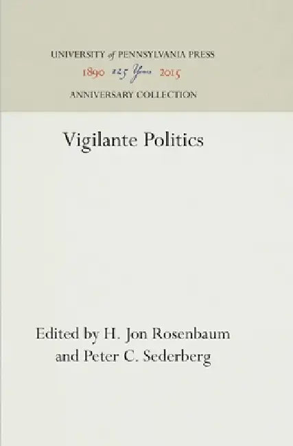 Vigilante Politics by H. Jon Rosenbaum, Peter C. Sederberg