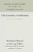 The Country Gentleman: A Lost Play and Its Background by Sir Robert Howard, Georg Villers Second Duke of Buckingham, Arthur H. Scouten