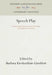 Speech Play: Research and Resources for the Study of Linguistic Creativity by Barbara Kirshenblatt-Gimblett