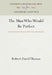 The Man Who Would Be Perfect: John Humphrey Noyes and the Utopian Impulse by Robert David Thomas