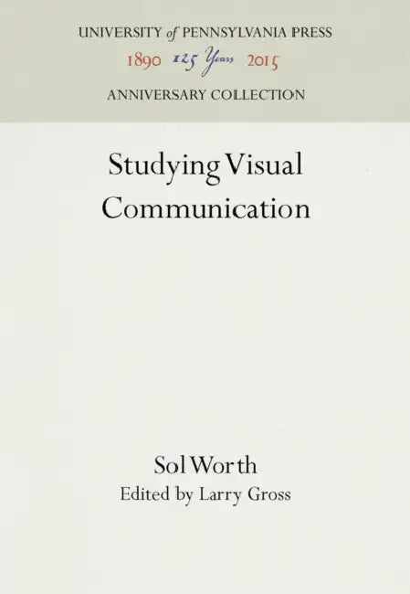 Studying Visual Communication by Sol Worth, Larry Gross