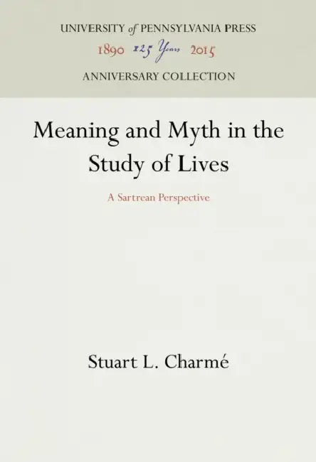 Meaning and Myth in the Study of Lives by Stuart L. Charmé