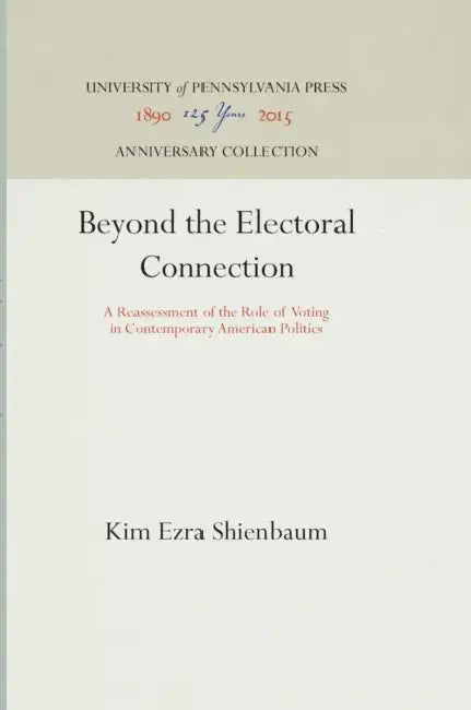 Beyond the Electoral Connection by Kim Ezra Shienbaum