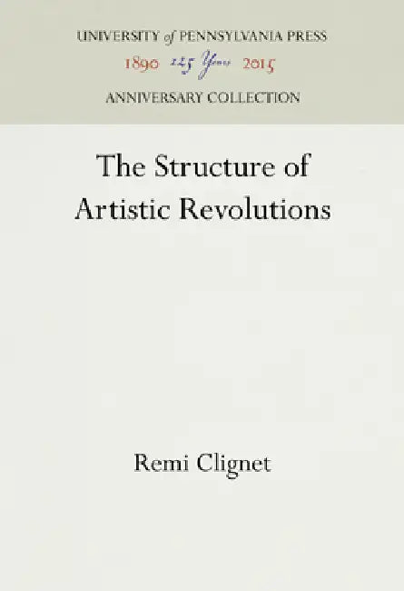 The Structure of Artistic Revolutions by Remi Clignet