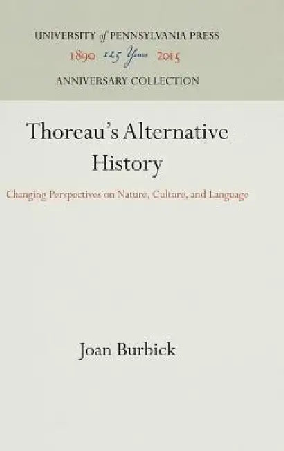 Thoreau's Alternative History by Joan Burbick