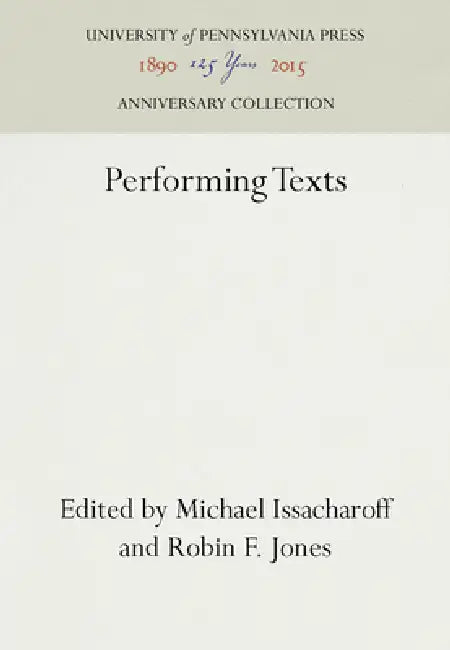 Performing Texts by Michael Issacharoff, Robin F. Jones