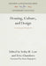 Housing, Culture, and Design: A Comparative Perspective by Setha M. Low, Erve Chambers, Amos Rapoport