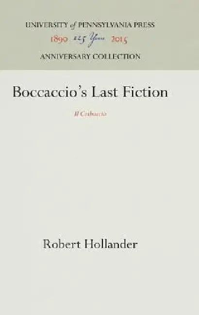 Boccaccio's Last Fiction: Il Corbaccio by Robert Hollander