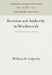 Revision and Authority in Wordsworth: The Interpretation of a Career by William H. Galperin