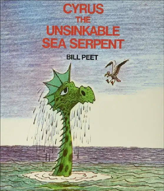 Cyrus the Unsinkable Sea Serpent by Bill Peet