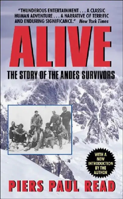 Alive: The Story of the Andes Survivors by Piers Paul Read
