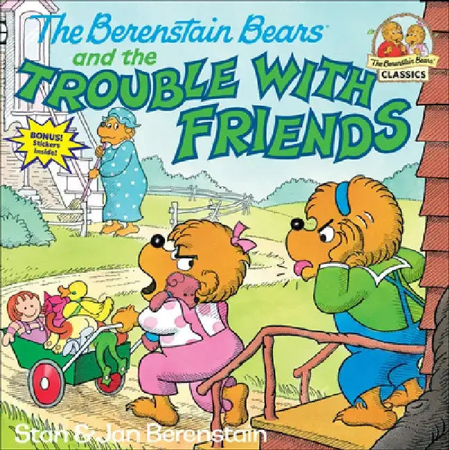 The Berenstain Bears and the Trouble with Friends by Stan Berenstain