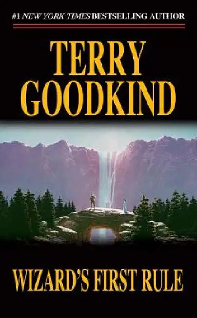 Wizard's First Rule: Book One of the Sword of Truth by Terry Goodkind
