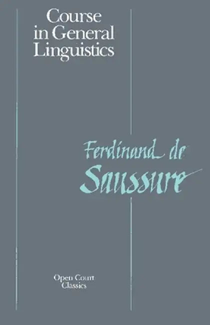 Course In General Linguistics by Ferdinand De Saussure
