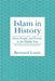 Islam in History: Ideas, People, and Events in the Middle East by Bernard W. Lewis