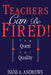 Teachers Can Be Fired!: Where to Obtain Them, How to Use Them, and Their Effects by Hans Andrews