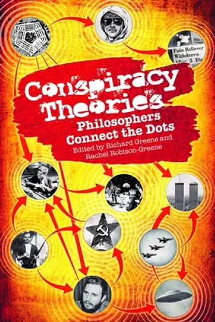 It's a Conspiracy!: Philosophers Look at Conspiracy Theories