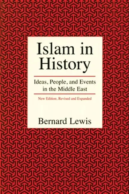 Islam in History: Ideas, People, and Events in the Middle East by Bernard Lewis