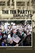 The Tea Party Explained: From Crisis to Crusade by Yuri Maltsev