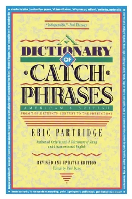 Dictionary of Catch Phrases by Eric Partridge