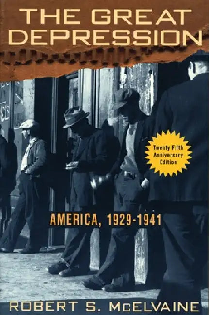 The Great Depression: America 1929-1941 by Robert S. McElvaine