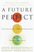 A Future Perfect: The Challenge and Promise of Globalization by John Micklethwait