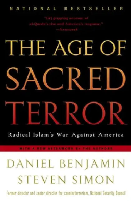 The Age of Sacred Terror: Radical Islam's War Against America by Daniel Benjamin