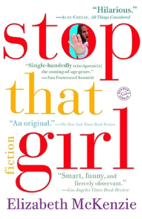 Stop That Girl: Fiction by Elizabeth McKenzie