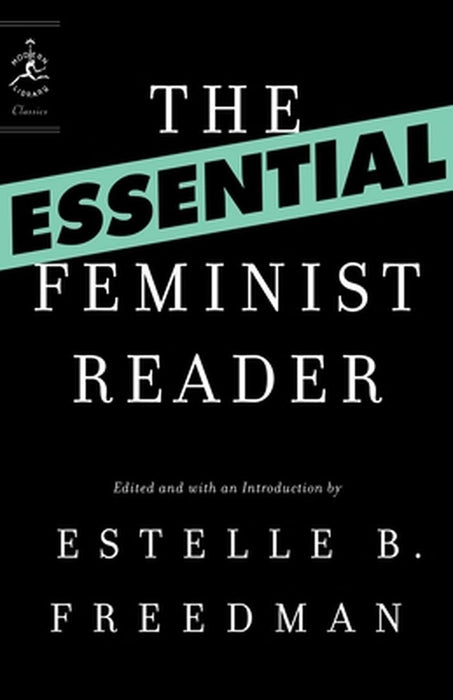 The Essential Feminist Reader by Estelle Freedman