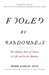 Fooled by Randomness: The Hidden Role of Chance in Life and in the Markets by Nassim Nicholas Taleb