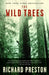 The Wild Trees: A Story of Passion and Daring by Richard Preston