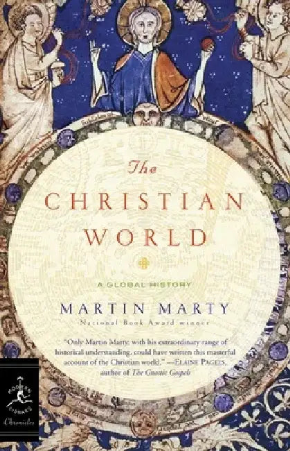 The Christian World: A Global History by Martin Marty