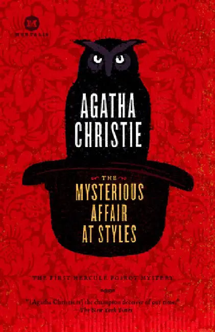 The Mysterious Affair at Styles: The Mysterious Affair at Styles: A Detective Story by Agatha Christie