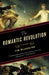 The Romantic Revolution: A History by Tim Blanning