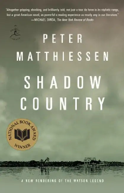 Shadow Country: A New Rendering of the Watson Legend by Peter Matthiessen