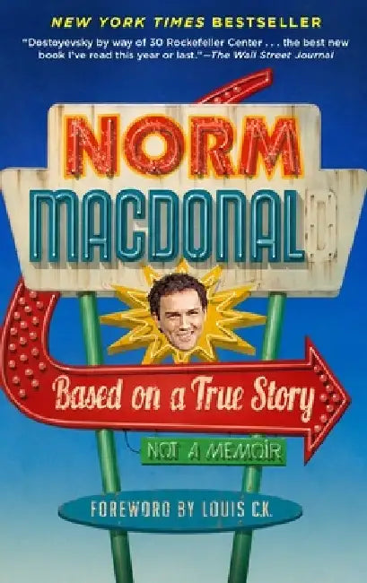 Based on a True Story: Not a Memoir by Norm MacDonald