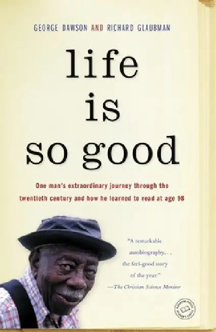Life Is So Good by George Dawson