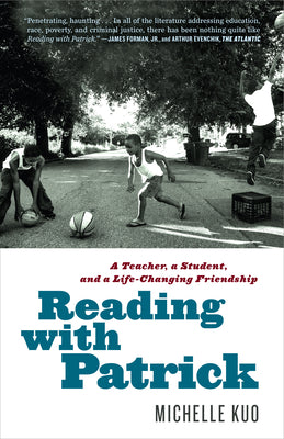 Reading with Patrick: A Teacher, a Student, and a Life-Changing Friendship by Michelle Kuo