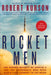 Rocket Men: The Daring Odyssey of Apollo 8 and the Astronauts Who Made Man's First Journey to the Moon by Robert Kurson