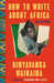 How to Write about Africa: Collected Works by Binyavanga Wainaina