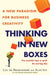 Thinking in New Boxes: A New Paradigm for Business Creativity by Luc de Brabandere