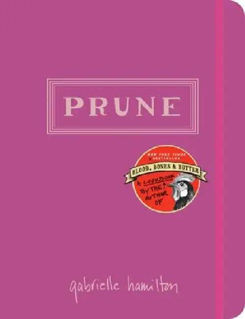 Prune: A Cookbook by Gabrielle Hamilton
