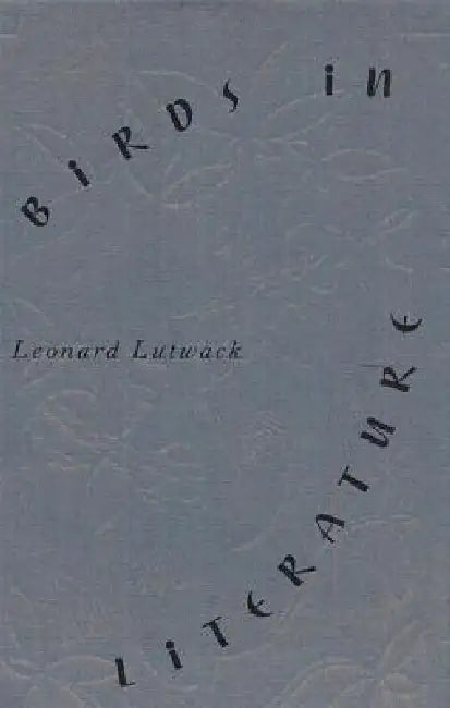 Birds in Literature by Leonard Lutwack