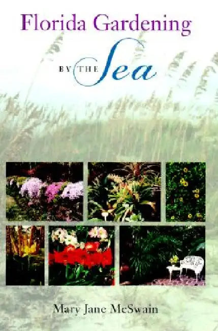Florida Gardening by the Sea by Mary Jane McSwain