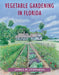 Vegetable Gardening in Florida by James M. Stephens