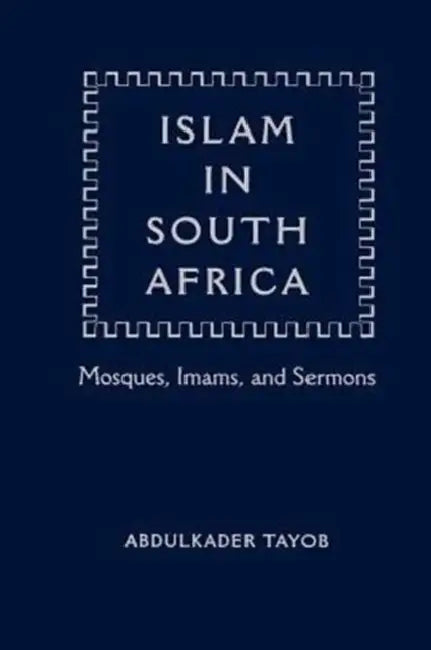 Islam in South Africa: Mosques, Imams, and Sermons by Abdulkader Tayob