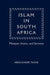 Islam in South Africa: Mosques, Imams, and Sermons by Abdulkader Tayob