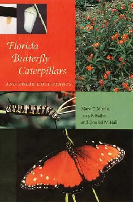 Florida Butterfly Caterpillars and Their Host Plants by Marc C. Minno